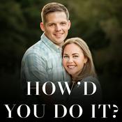 Podcast How’d You Do It? - Stories of Raising Children in the Faith