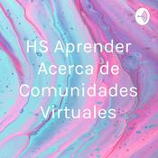Podcast HS Aprender Acerca de Comunidades Virtuales