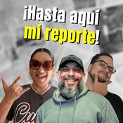 Podcast Hasta Aqui mí Reporte