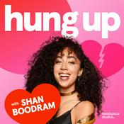 Podcast Hung Up with Shan Boodram