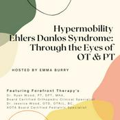 Podcast Hypermobility Ehlers Danlos Syndrome: Through the Eyes of Occupational Therapy and Physical Therapy