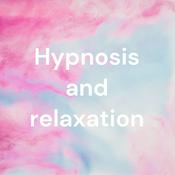 Podcast Hypnosis and relaxation ｜Sound therapy