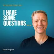 Podcast I Have Some Questions...
