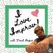 Podcast I Love Improv! with Trent Dozier