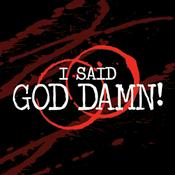 Podcast I Said God Damn! A True Crime Podcast