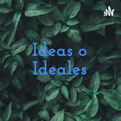 Podcast Ideas o Ideales