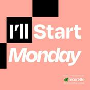Podcast I'll Start Monday