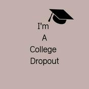 Podcast I'm A College Dropout
