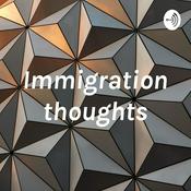 Podcast Immigration thoughts