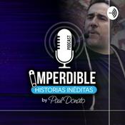 Podcast IMPERDIBLE | HISTORIAS INÉDITAS | PAUL DONATO