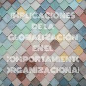 Podcast IMPLICACIONES DE LA GLOBALIZACIÓN EN EL COMPORTAMIENTO ORGANIZACIONAL