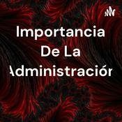 Podcast Importancia De La Administración