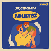 Podcast (In)esperada Adultez