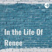 Podcast In the Life Of Renee