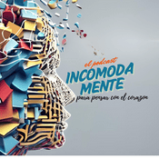 Podcast INCOMODAMENTE La Conciencia Mas Audaz