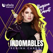 Podcast INDOMABLES con Regina Carrot