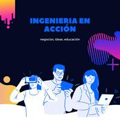 Podcast Ingeniería en Acción