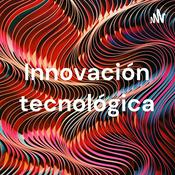 Podcast Innovación tecnológica
