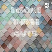 Podcast Insane three guys