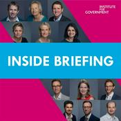 Podcast Inside Briefing with the Institute for Government
