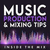 Podcast Music Production and Mixing Tips Podcast for DIY Producers and Artists | Inside The Mix