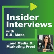 Podcast Insider Interviews: Media and Marketing Pros
