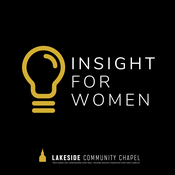 Podcast Insight for Women Bible Study Lectures - Lakeside Community Chapel