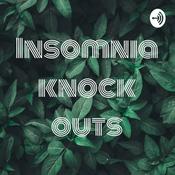 Podcast Insomnia knock outs