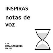 Podcast INSPIRAS: Notas de Voz