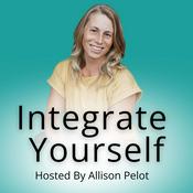 Podcast Integrate Yourself | Discover Yourself & Reclaim Your Health