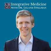 Podcast Integrative Medicine with Dr. Leland Stillman