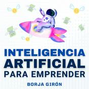 Podcast Inteligencia Artificial para Emprender