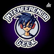 Podcast Interferencia Geek