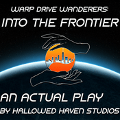 Podcast Into the Frontier: A Warp Drive Wanderers RPG Actual Play