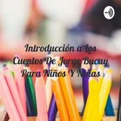 Podcast Introducción a Los Cuentos De Jorge Bucay Para Niños Y Niñas