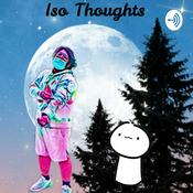 Podcast Iso Thoughts