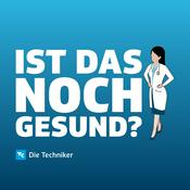 Podcast Ist das noch gesund? – Der Gesundheitspodcast der Techniker