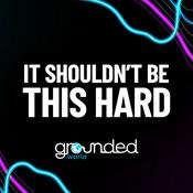 Podcast It Shouldn't Be This Hard