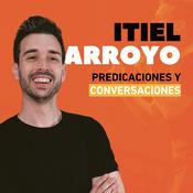 Podcast Itiel Arroyo Predicaciones