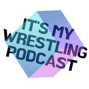 Podcast It's My Wrestling Podcast