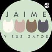 Podcast Jaime y sus Gatos