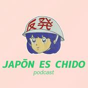 Podcast JAPÓN ES CHIDO