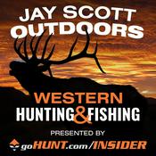 Podcast Jay Scott Outdoors Western Big Game Hunting and Fishing Podcast