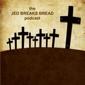 Podcast JED BREAKS BREAD