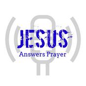 Podcast Jesus Answers Prayer