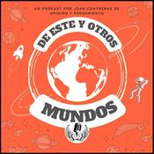 Podcast De Este y Otros Mundos