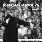 Podcast Josefmaria Escrivá: Homilien auf Deutsch