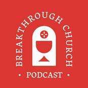 Podcast Breakthrough Church Podcast