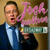 Podcast Josh Swallows Broadway