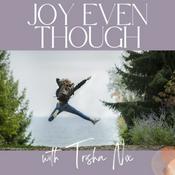 Podcast Joy Even Though